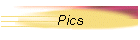 Pics